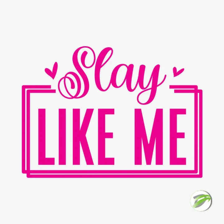 Slay Like Me Vector Design