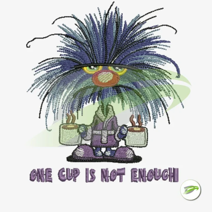 One Cup Is Not Enough Digital Embroidery Design